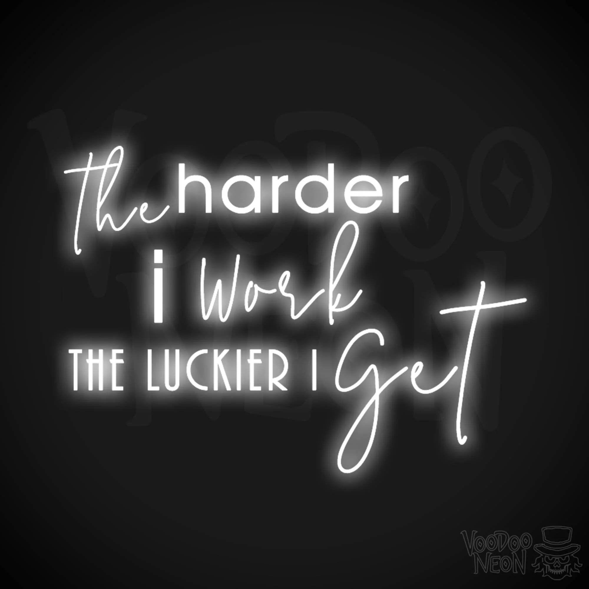 The Harder I Work The Luckier I Get