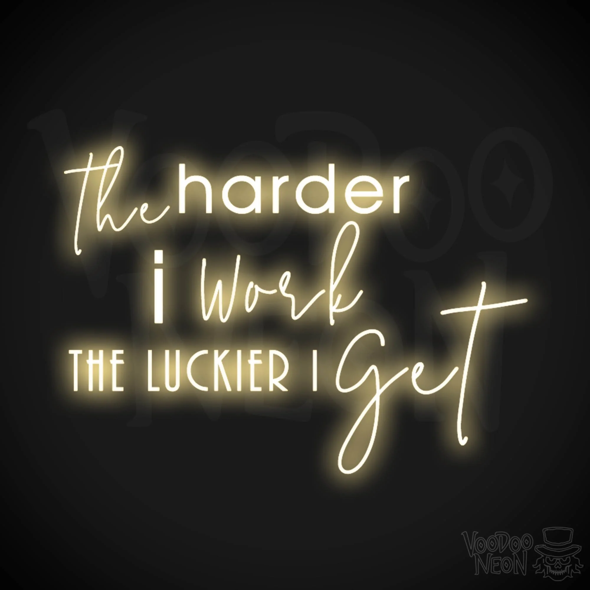 The Harder I Work The Luckier I Get - Image 3