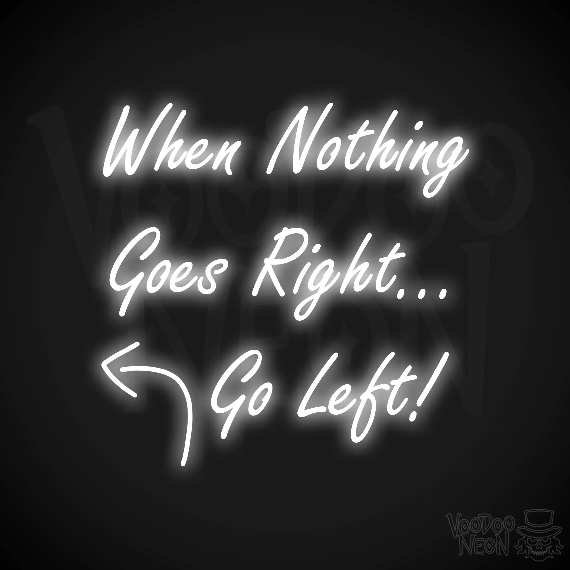 When Nothing Goes Right Go Left!